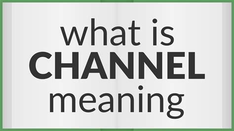 youtube channel or chanel|the meaning of channel is.